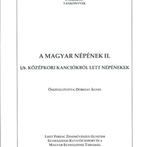 A magyar népének II. - 1/B. - Középkori kanciókból lett népénekek