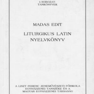 Madas Edit: Liturgikus latin nyelvkönyv