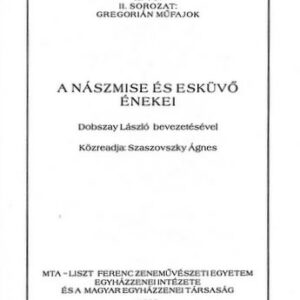 Dobszay László-Szaszovszky Ágnes: A nászmise és esküvő énekei