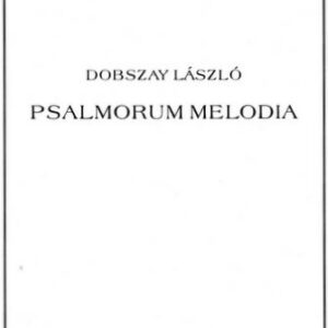 Dobszay László: Psalmorum Melodia