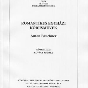 Anton Bruckner: Romantikus egyházi kórusművek