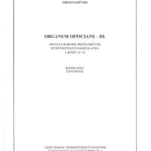Organum Officians III. - 1.kötet (C-F)