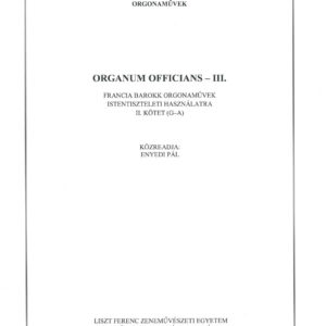 Organum Officians III. - 2.kötet (G-A)