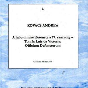 Kovács Andrea: A halotti mise története a 17. századig