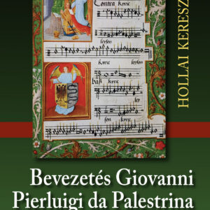 Hollai Keresztély – Bevezetés Giovanni Pierluigi da Palestrina stílusába