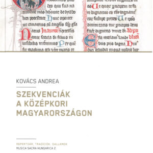 Kovács Andrea: Szekvenciák a középkori Magyarországon