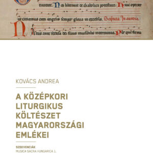 Kovács Andrea: A középkori liturgikus költészet magyarországi emlékei – Szekvenciák