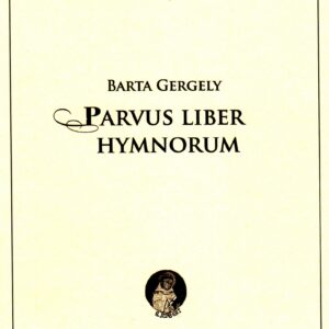 Barta Gergely: Parvus Liber Hymnorum