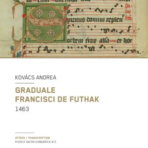 Kovács Andrea: Graduale Francisci de Futhak (1463)