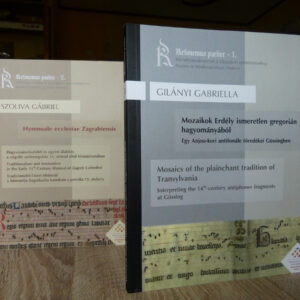 Gilányi Gabriella: Mozaikok Erdély ismeretlen gregorián hagyományából