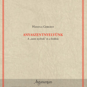 Hanula Gergely: Anyaszentnyelvünk