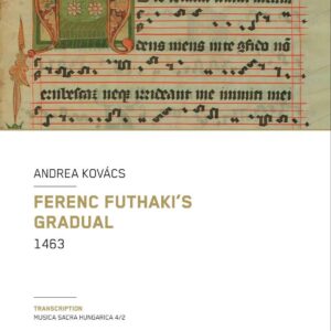 Kovács Andrea: Graduale Francisci de Futhak (1463)